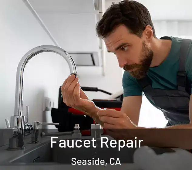  Faucet Repair Seaside, CA