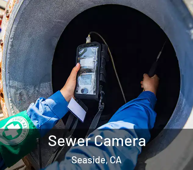  Sewer Camera Seaside, CA