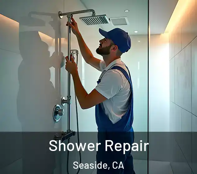  Shower Repair Seaside, CA