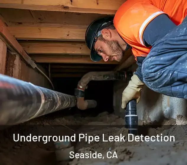  Underground Pipe Leak Detection Seaside, CA