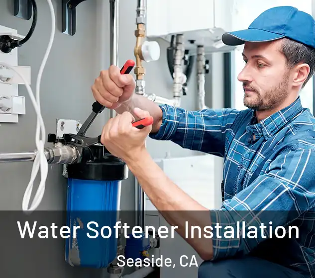  Water Softener Installation Seaside, CA